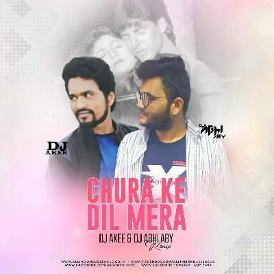 Chura Ke Dil Mera (Remix) - Dj Akee and Dj Abhi Aby 